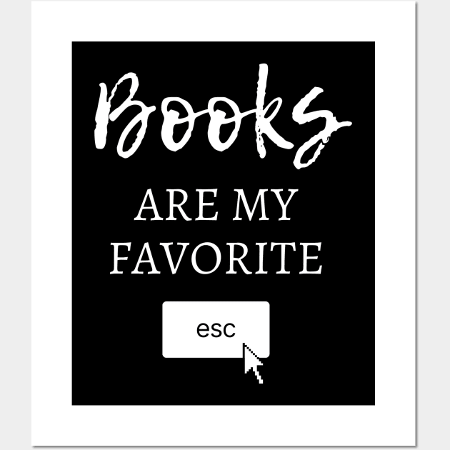 Books Are My Favorite Escape Wall Art by radicalreads